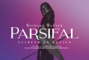 Estreno en México: «Parsifal» llega al Teatro del Bicentenario Roberto Plasencia Saldaña