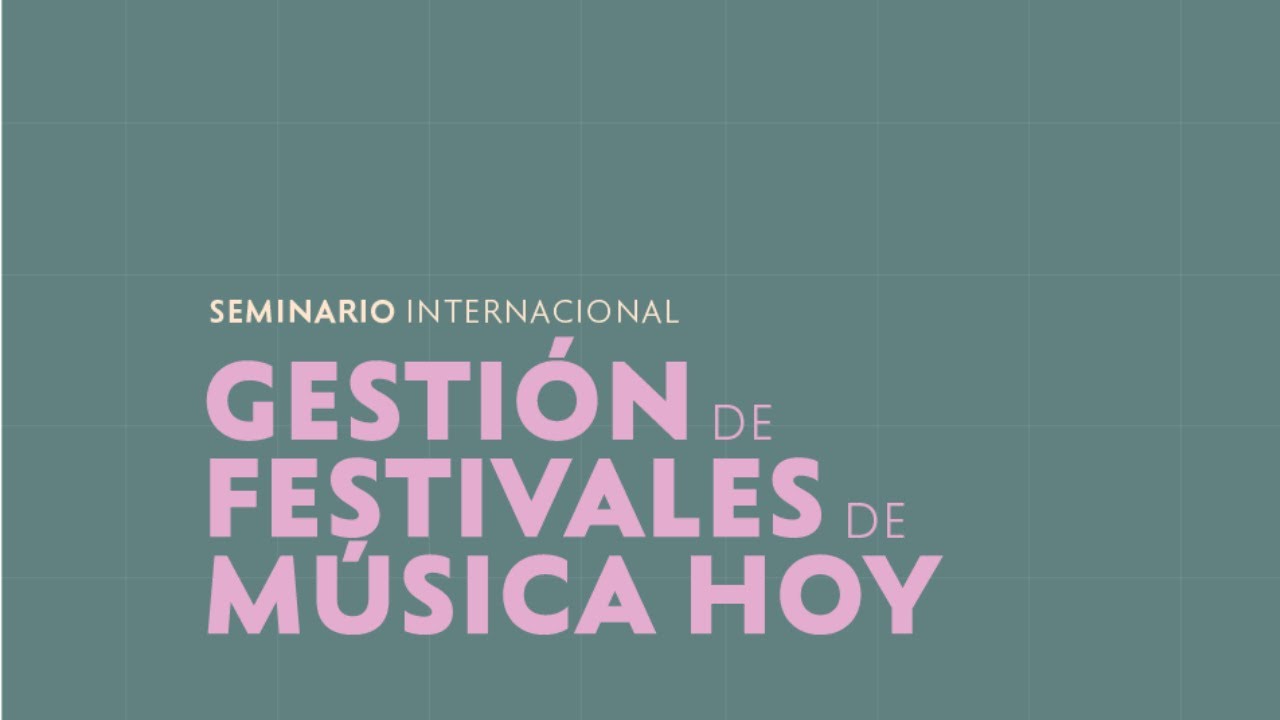 Seminario Gestión de Festivales de Música Hoy